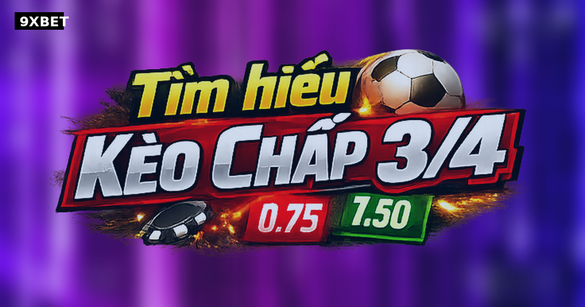 Kèo Chấp 3/4 Tại <a href=