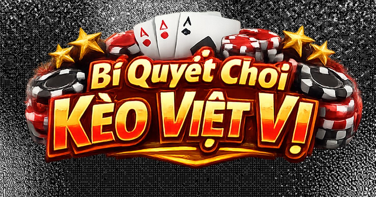 Hướng Dẫn Chơi Kèo Việt Vị Từ A–Z Cho Người Mới