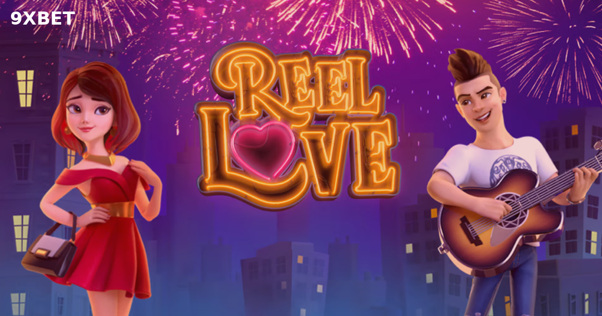 Bí Quyết Trải Nghiệm Reel Love PG Soft