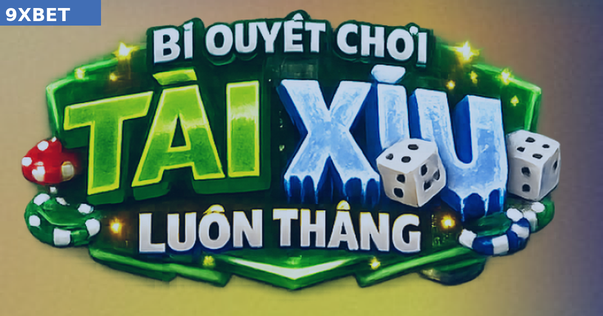 Sự Thật Về Cách Chơi Tài Xỉu Luôn Thắng Mà Người Mới Nên Biết