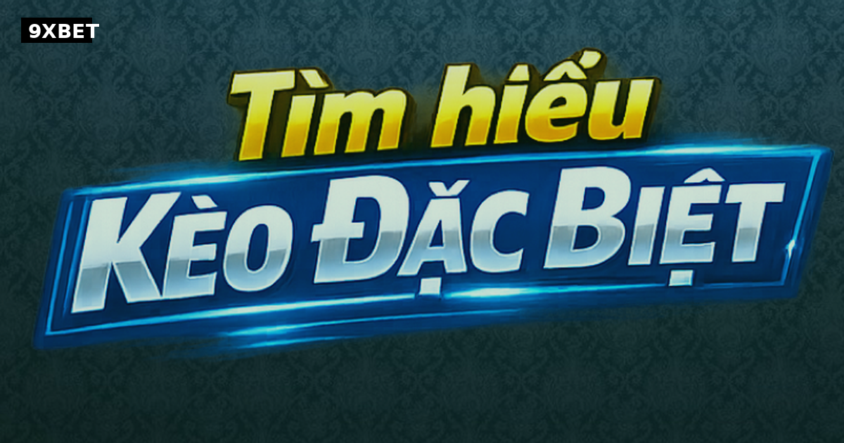 Kèo Đặc Biệt Tại <a href=