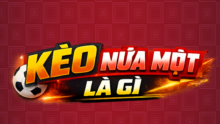Bí Quyết Chinh Phục Kèo Nửa Một Từ Các Cao Thủ Cá Cược