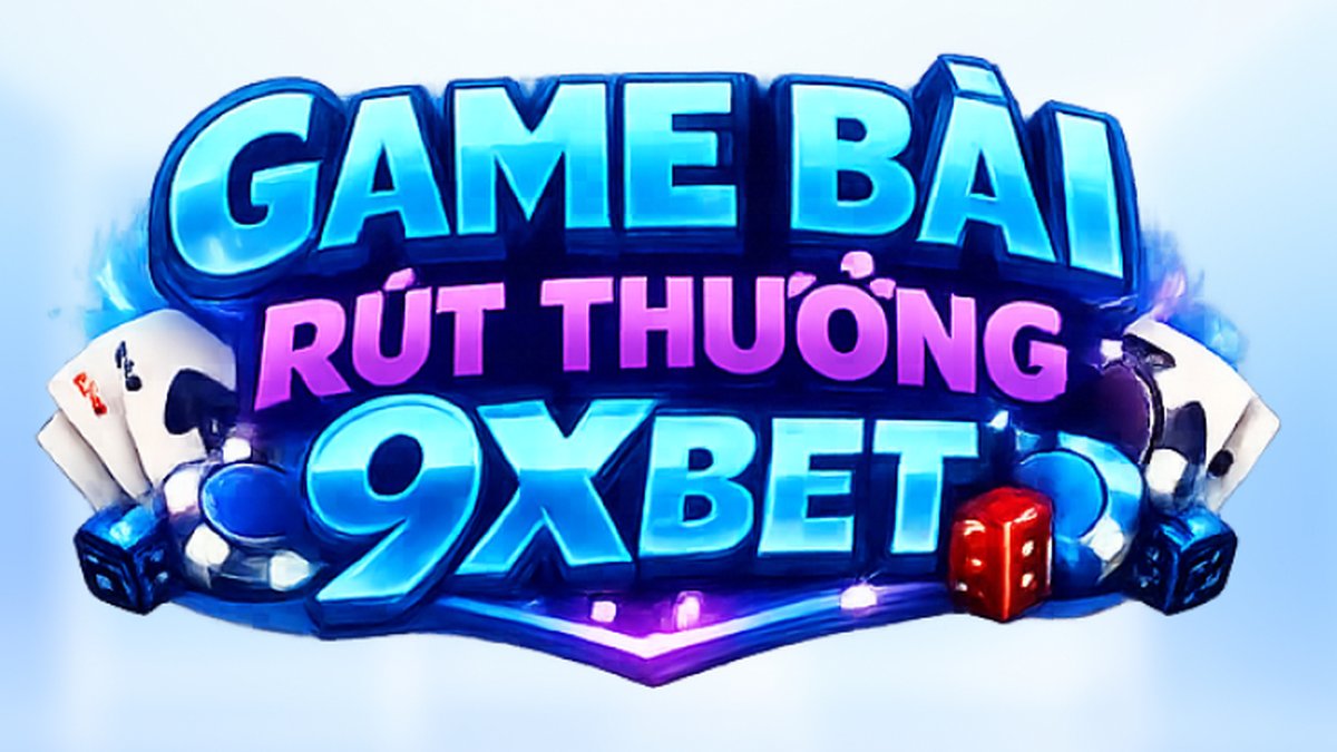 Game bài đổi thưởng 9XBET
