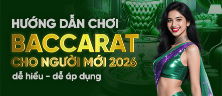Hướng Dẫn Chơi Baccarat Cho Người Mới 2026 (Dễ Hiểu, Dễ Áp Dụng)