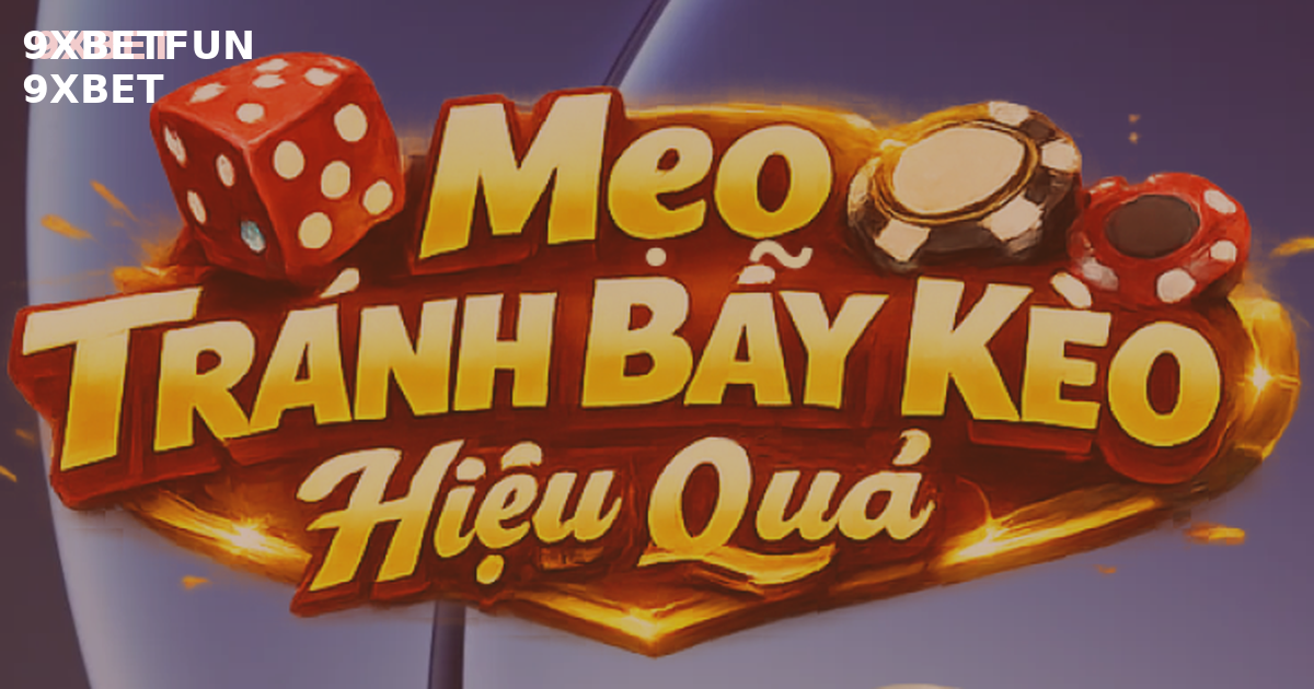Khám Phá Bẫy Kèo Cá Cược: Hiểu Đúng Để Chiến Thắng Thông Minh Hơn