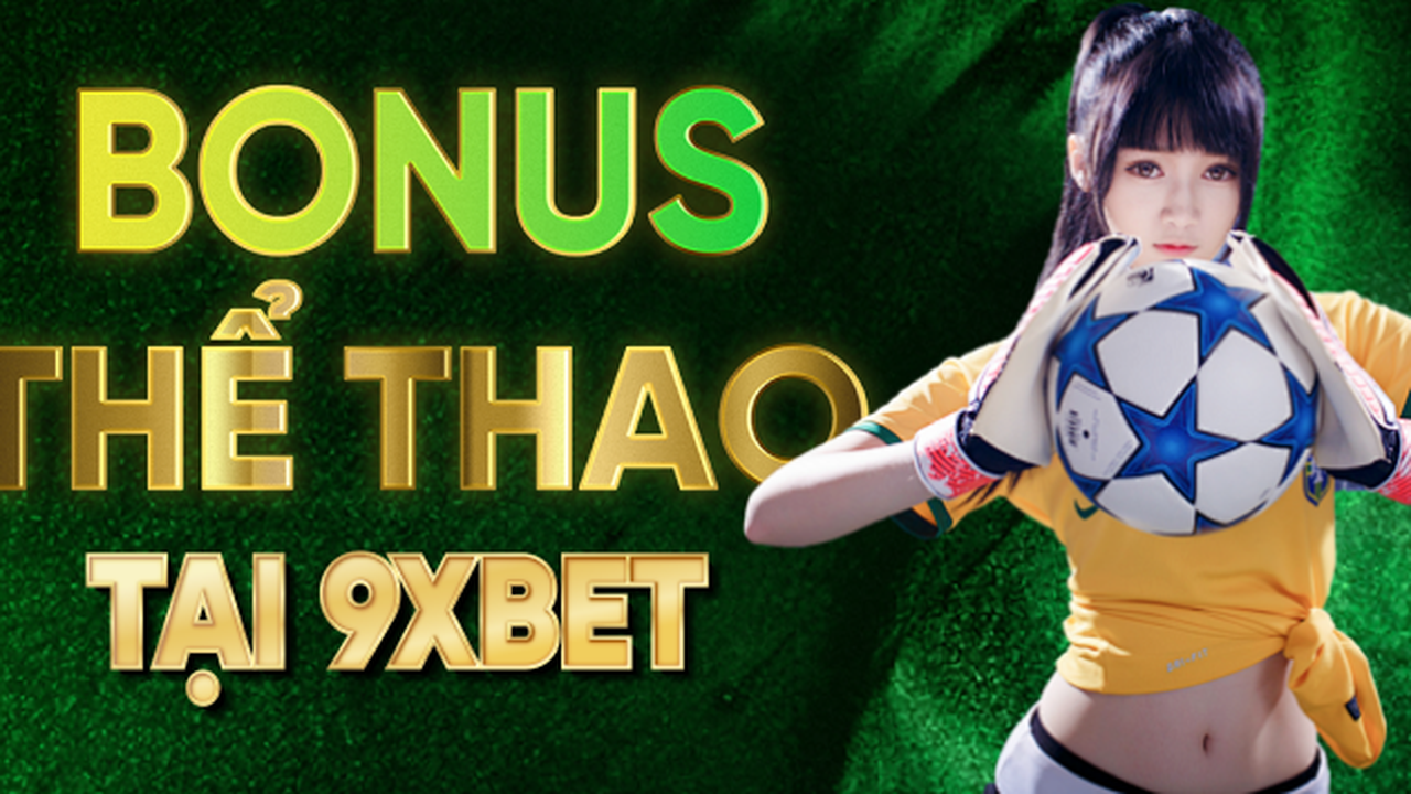 Khám Phá Bonus Thể Thao 150% 9XBET: Tất Tần Tật Về Thưởng Chào Mừng 2026