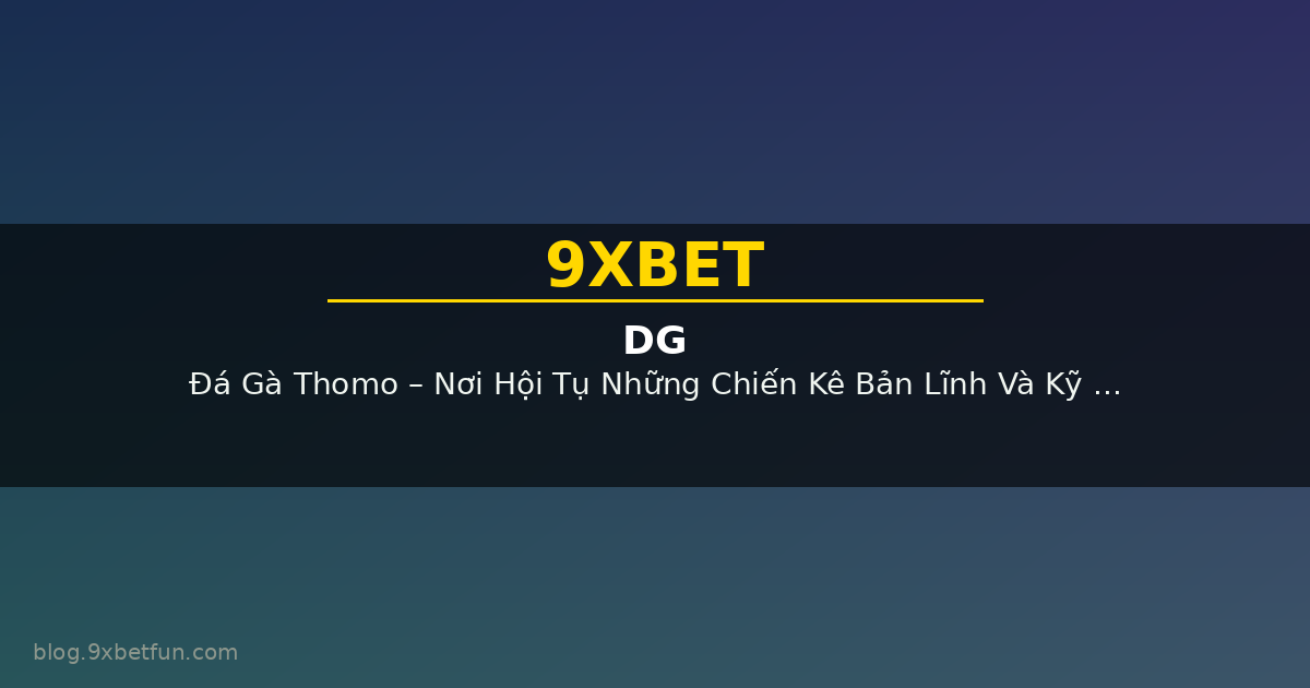 Đá Gà Thomo – Nơi Hội Tụ Những Chiến Kê Bản Lĩnh Và Kỹ Thuật Đỉnh Cao