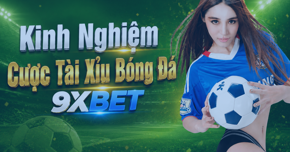 5 Sai Lầm Khi Cược Tài Xỉu Bóng Đá & Cách Tránh — Checklist An Toàn 9XBET
