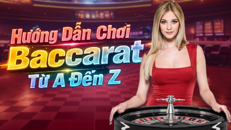Baccarat Online 2026: Khám Phá Cách Chơi, Luật Và Mẹo Đặt Cược Hiệu Quả